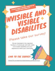 Invisible and Visible Disabilities Survey for Cuyahoga County. The Cuyahoga County Advisory Committee for Persons with Disabilities needs your input! Their Developmental Disabilities and Mental Health Subcommittee is interested in the important feedback of individuals with both visible and invisible disabilities and your experiences within your community. Survey Link: https://lp.constantcontactpages.com/sv/2ry5uiI