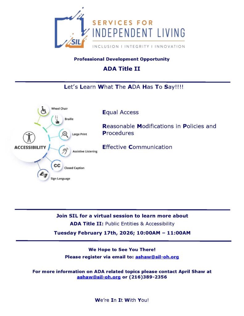 “Flyer from Services for Independent Living advertising a professional development opportunity on ADA Title II. The flyer highlights equal access, reasonable modifications in policies and procedures, and effective communication, alongside accessibility icons for wheelchair access, Braille, large print, assistive listening, closed captioning, and sign language. It invites participants to a virtual session titled ‘ADA Title II: Public Entities & Accessibility’ on Tuesday, February 17, 2026, from 10:00 to 11:00 a.m., with registration and contact information for April Shaw.