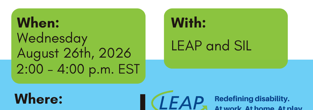 Flyer for an In-Person Town Hall inviting people to share disability issues with policymakers. The event is Wednesday, August 26, 2026, from 2:00–4:00 p.m. EST. Hosted by LEAP and Services for Independent Living (SIL). Location: Parma-Powers Branch, Meeting Rooms A/B, 6996 Powers Blvd., Parma, OH 44129. Registration link: https://bit.ly/4cNx21W. The flyer features the LEAP and SIL logos on a blue background with green information boxes and the LEAP tagline, “Redefining disability. At work. At home. At play.”